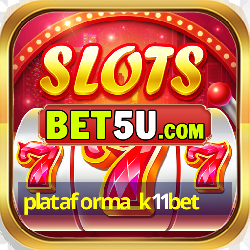 plataforma k11bet